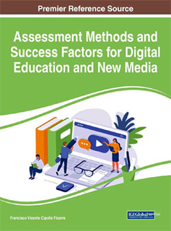 Assessment Methods and Success Factors for Digital Education and New Media :: Release Date: December, 2022 :: Copyright: © 2023 :: Author: Francisco V. Cipolla Ficarra